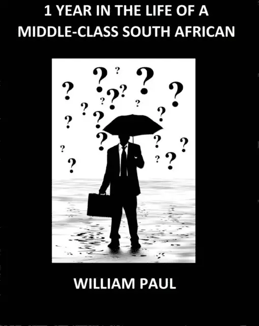 William Paul - 1 Year in the life of a Middle-Class South African, E-bok. Tillgänglighet: Lägg i varukorg