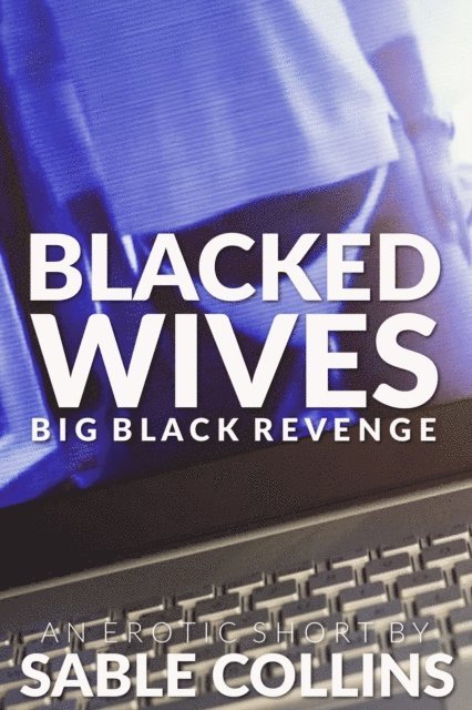 Sable Collins - Blacked Wives: Big Black Revenge, E-bok. Tillgänglighet: Lägg i varukorg