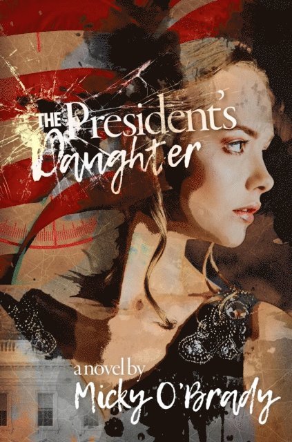 Micky O'Brady - President's Daughter, E-bok