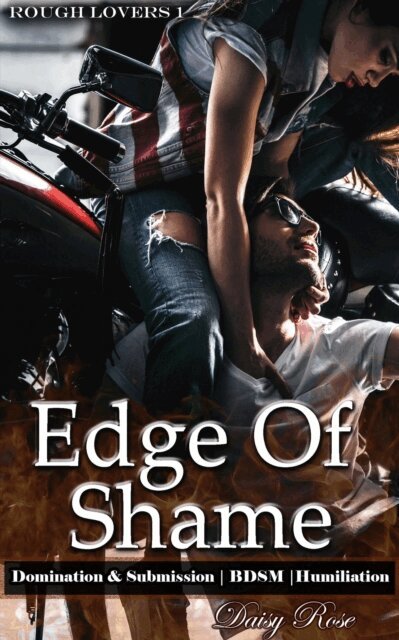 Daisy Rose - Rough Lovers 1: Edge of Shame, E-bok. Tillgänglighet: Lägg i varukorg