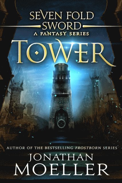 Jonathan Moeller - Sevenfold Sword: Tower, E-bok