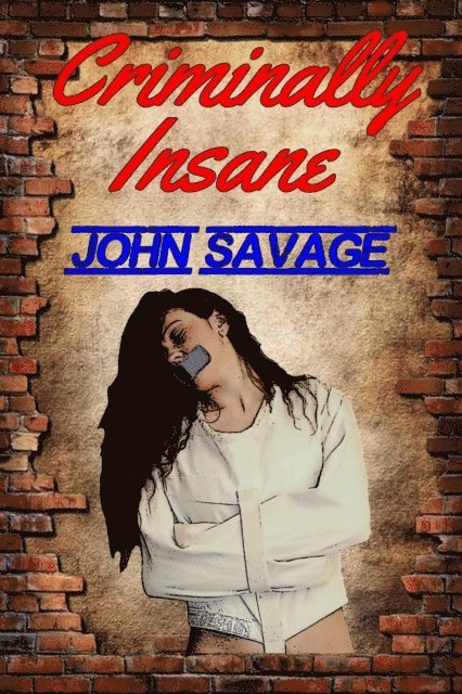 John Savage - Criminally Insane, E-bok