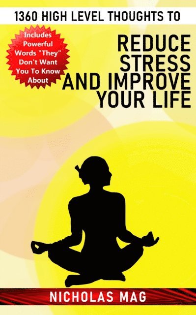 1360 High Level Thoughts to Reduce Stress and Improve Your Life