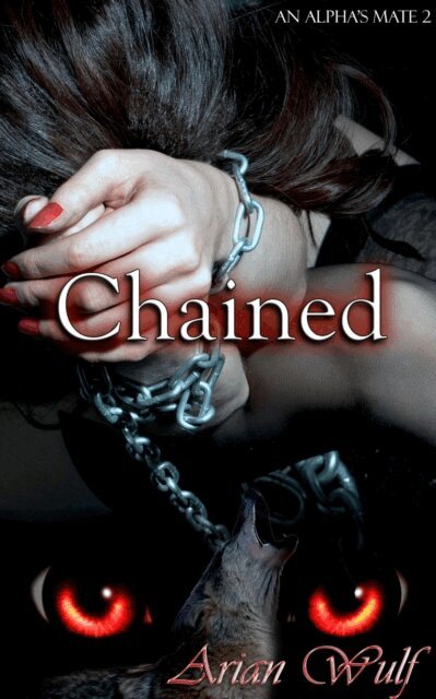 Arian Wulf - Alpha's Mate 2: Chained, E-bok. Tillgänglighet: Lägg i varukorg