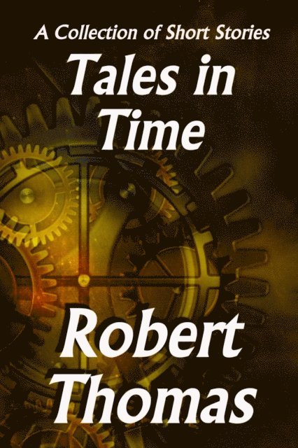 Robert Thomas - Tales in Time, E-bok