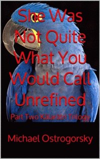 She Was Not Quite What You Would Call Unrefined