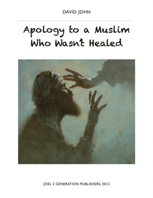 David John - Apology to a Muslim Who Wasn't Healed, E-bok