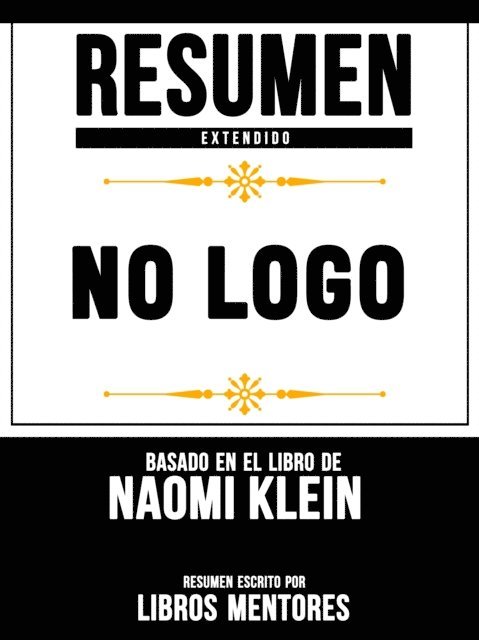 Libros Mentores - Resumen Extendido: No Logo - Basado En El Libro De Naomi Klein, E-bok