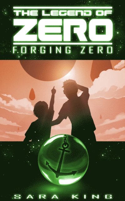 Sara King - Legend of ZERO: Forging Zero, E-bok