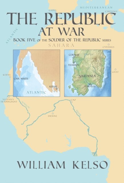 William Kelso - Republic at War (Book 5 of the Soldier of the Republic series), E-bok