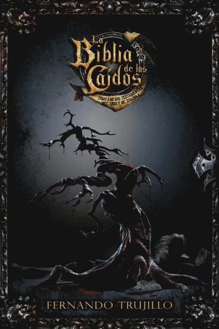 Fernando Trujillo - La Biblia de los Caidos. Tomo 3 de los testamentos del Gris y de Sombra, E-bok. Tillgänglighet: Lägg i varukorg