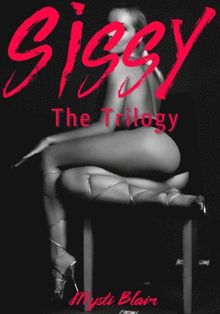 Mysti Blair - Sissy: The Trilogy, E-bok. Tillgänglighet: Lägg i varukorg