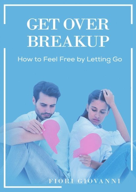 Fiori Giovanni - Get Over Breakup, E-bok. Tillgänglighet: Lägg i varukorg