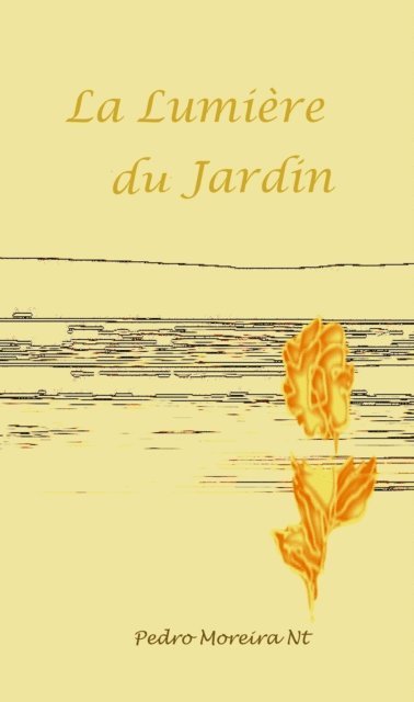 Pedro Moreira Nt - La Lumiere Du Jardin, E-bok