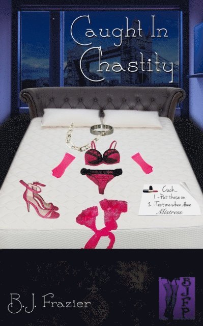 B.J. Frazier - Caught in Chastity, E-bok