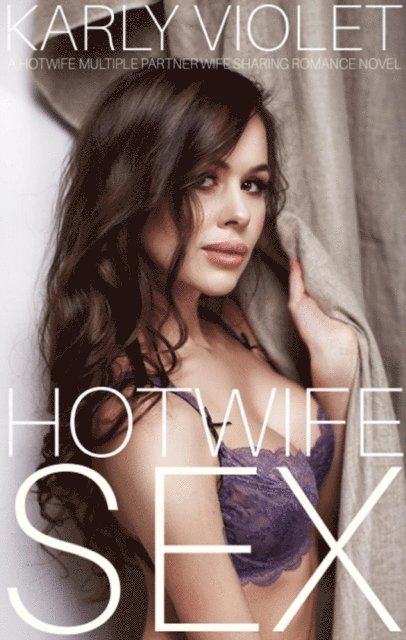 Karly Violet - Hotwife Sex, E-bok