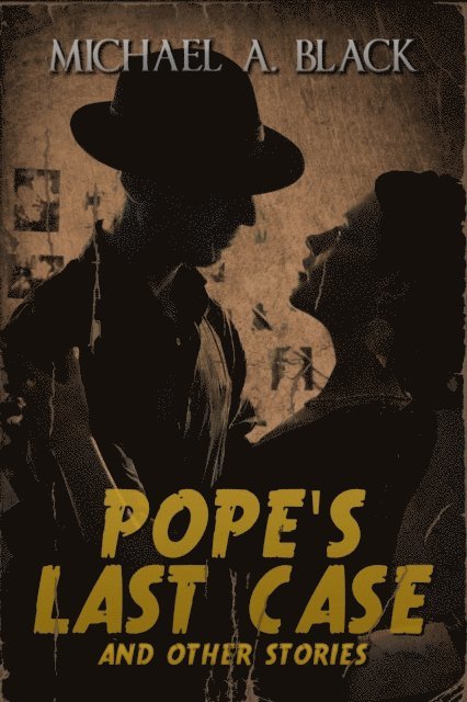 Michael A. Black - Pope's Last Case and Other Stories, E-bok