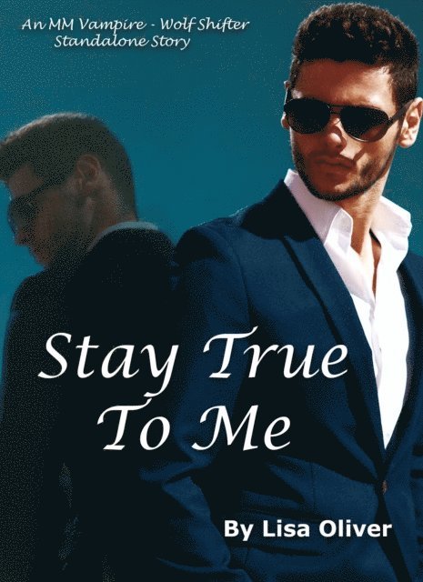 Lisa Oliver - Stay True To Me, E-bok