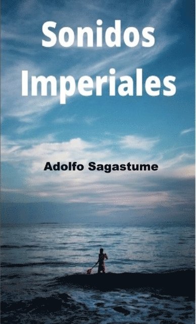 Adolfo Sagastume - Sonidos Imperiales, E-bok