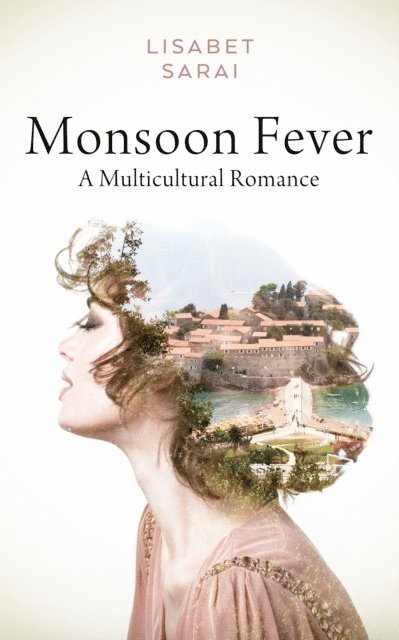 Lisabet Sarai - Monsoon Fever: A Multicultural Romance, E-bok