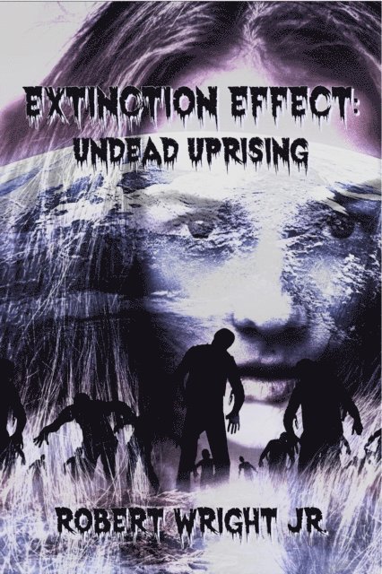 Robert Wright - Extinction Effect: Undead Uprising, E-bok