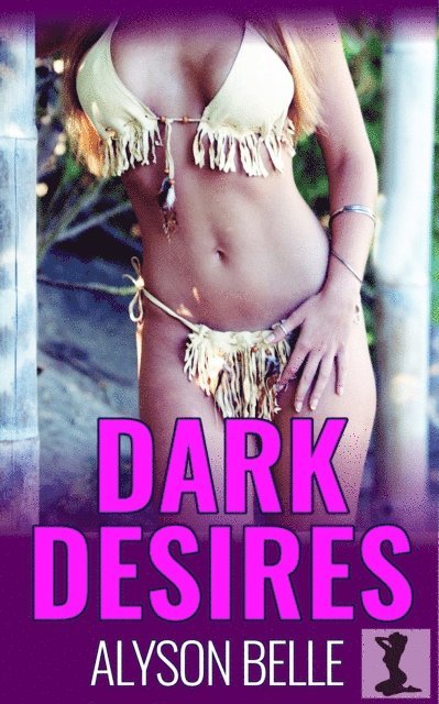 Alyson Belle - Dark Desires, E-bok