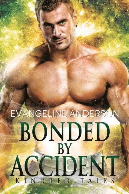 Evangeline Anderson - Bonded by Accident...Book 9 in the Kindred Tales Series, E-bok