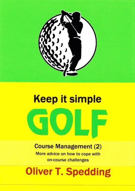 Oliver T Spedding - Keep It Simple Golf - Course Management (2), E-bok. Tillgänglighet: Lägg i varukorg