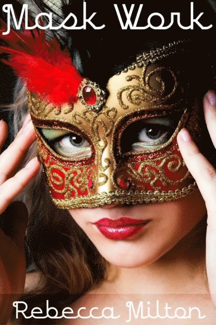 Rebecca Milton - Mask Work, E-bok