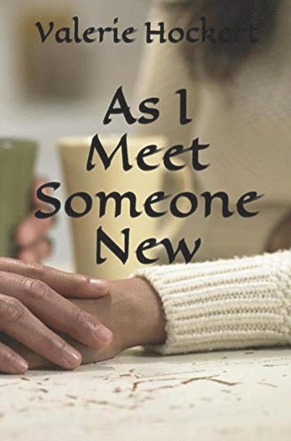 PhD Valerie Hockert - As I Meet Someone New, E-bok. Tillgänglighet: Lägg i varukorg