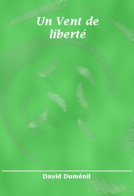 David Dumenil - Un Vent de liberte, E-bok