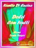 Ricette Di Cucina Dolci Con Frutti Come Tante Poesie