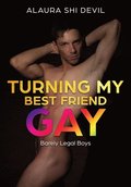 Turning My Best Friend Gay