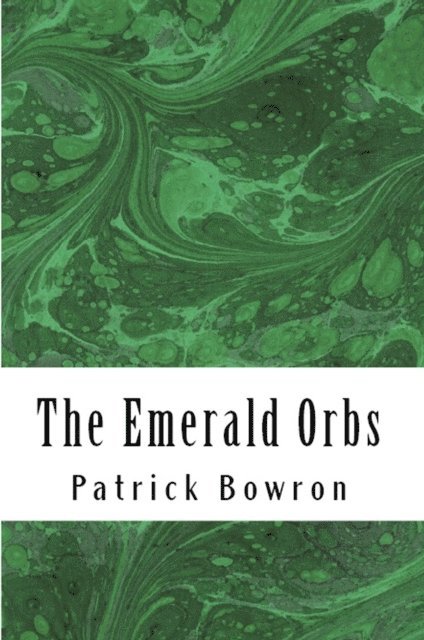 Patrick Bowron - Emerald Orbs, E-bok. Tillgänglighet: Lägg i varukorg