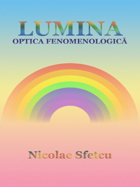 Nicolae Sfetcu - Lumina: Optica fenomenologica, E-bok