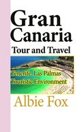 Gran Canaria Tour and Travel: Tenerife. Las Palmas Touristic Environment