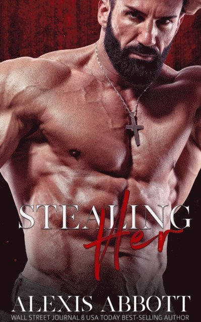 Alexis Abbott - Stealing Her, E-bok