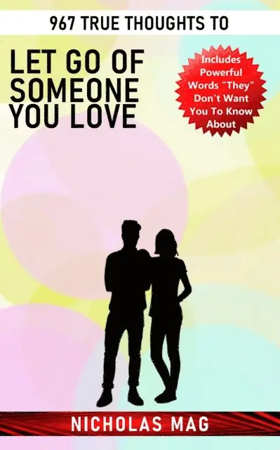 967 True Thoughts to Let Go of Someone You Love