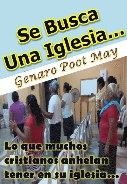 Genaro Poot May - Se Busca Una Iglesia..., E-bok. Tillgänglighet: Lägg i varukorg