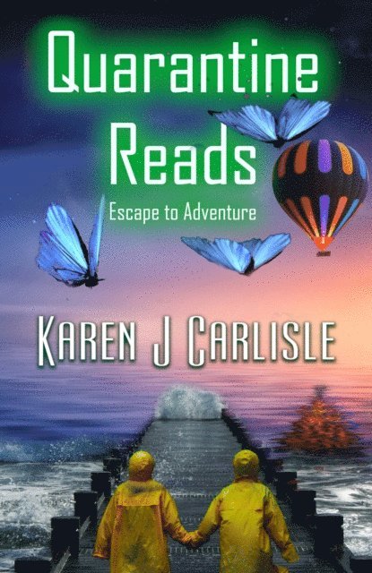 Karen J. Carlisle - Quarantine Reads: Escape to Adventure, E-bok