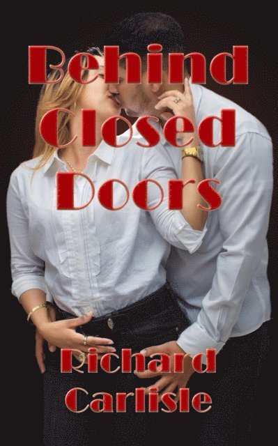 Richard Carlisle - Behind Closed Doors, E-bok. Tillgänglighet: Lägg i varukorg
