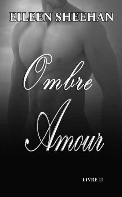 Eileen Sheehan - Ombre Amour Livre II, E-bok