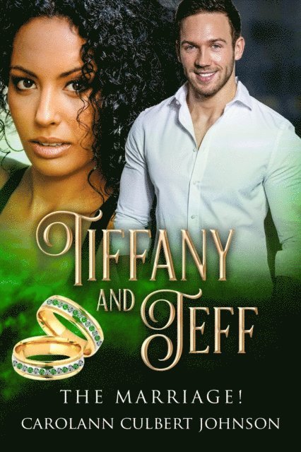 Carol Ann Culbert Johnson - Tiffany and Jeff: The Marriage!, E-bok