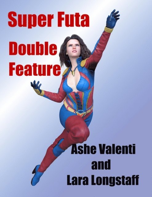 Lara Longstaff, Ashe Valenti - Super Futa Double Feature, E-bok. Tillgänglighet: Lägg i varukorg