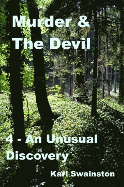Karl Swainston - Murder & the Devil - 4: An Unusual Discovery, E-bok