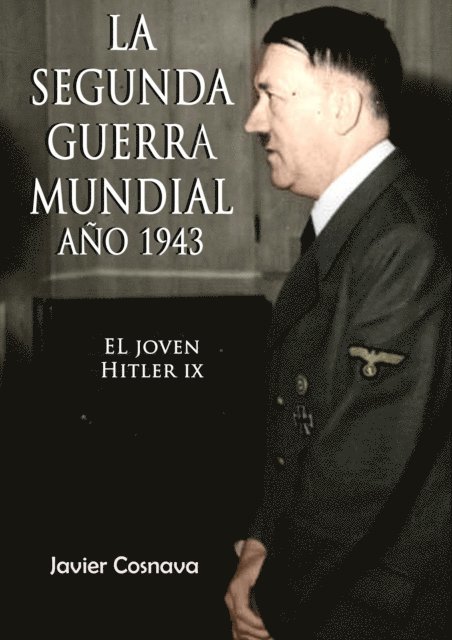 Javier Cosnava - El Joven Hitler 9 (La Segunda Guerra Mundial, Ano 1943), E-bok