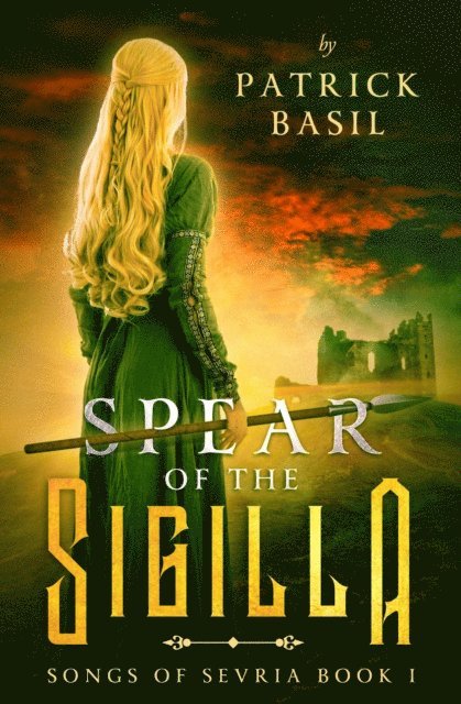 Patrick Basil - Spear of the Sigilla (Songs of Sevria 1), E-bok