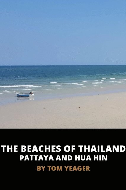 Tom Yeager - Beaches of Thailand - Pattaya and Hua Hin, E-bok. Tillgänglighet: Lägg i varukorg