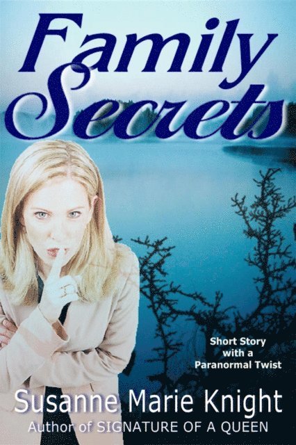 Susanne Marie Knight - Family Secrets (Short Story), E-bok