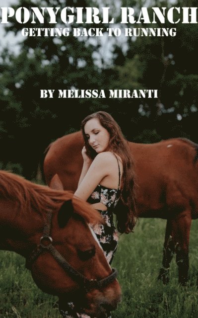Melissa Miranti - Ponygirl Ranch: Getting Back to Running, E-bok